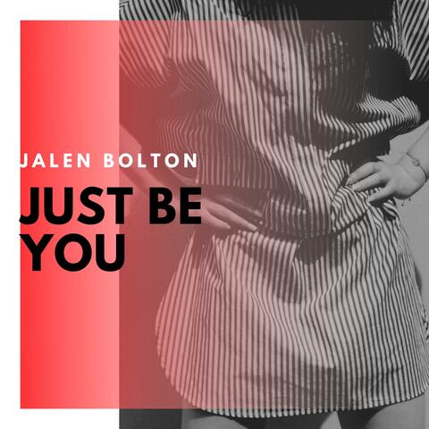 Just Be You