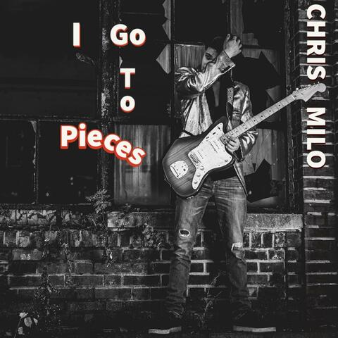 I Go To Pieces
