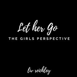 Let Her Go (the girls perspective)