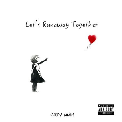Let's Runaway Together