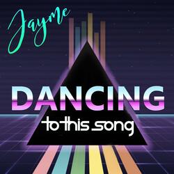 Dancing To This Song