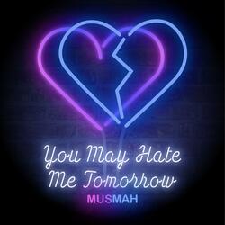 Hate Me Tomorrow (feat. Lu)