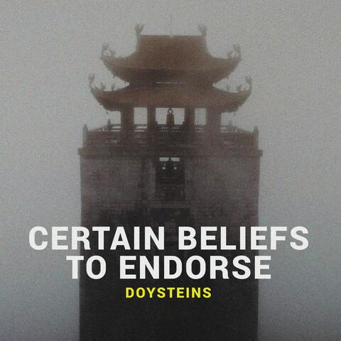 Certain Beliefs to Endorse