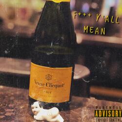 Fuck Y'all Mean (feat. Iceberg Ferg & Giovanni)