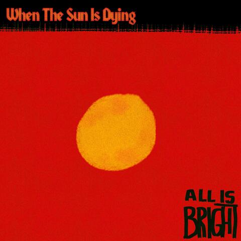 When the Sun Is Dying
