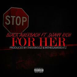 For Her (feat. Djayy Rich)