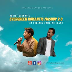 Dorjay Stakmo's Evergreen Romantic Mashup 2.0 (SAM)