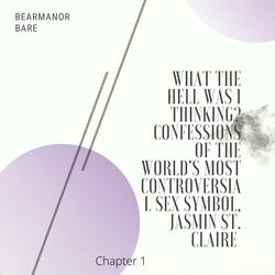 Jasmin St. Claire's Autobiography, Chapter One, Eight