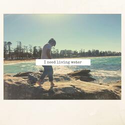 I need living water (feat. Daniel Soe)