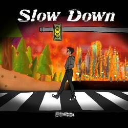 Slow Down (This Sh*t Hot)