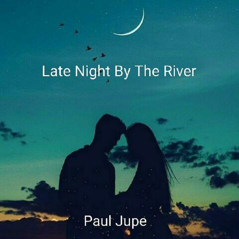 Late Night By The River