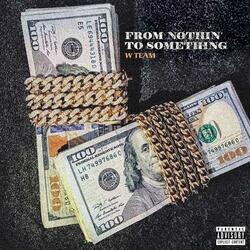 From Nothin' To Something