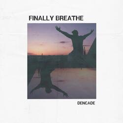 Finally Breathe
