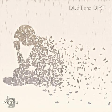 Dust and Dirt