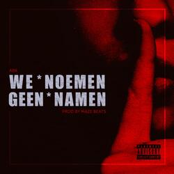 We noemen geen namen