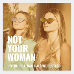 Not Your Woman (feat. Albert Hurtado)