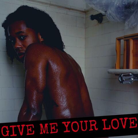 Give Me Your Love