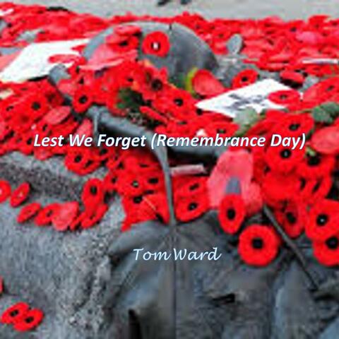 Lest We Forget (Remembrance Day)