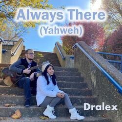 Always There (Yahweh)