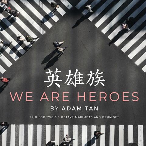 We Are Heroes (feat. Jet Kye Chong & Jackson Vickery)