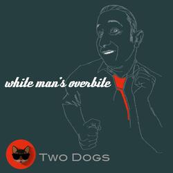 White Mans Overbite