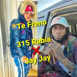 Te freno (315 Rabia X Jay Jay)