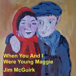 When You And I Were Young Maggie