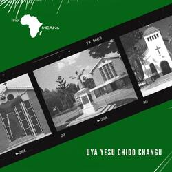 Uya Yesu Chido Changu