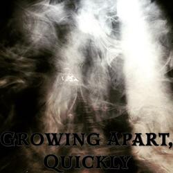Growing Apart, Quickly (Instrumental)