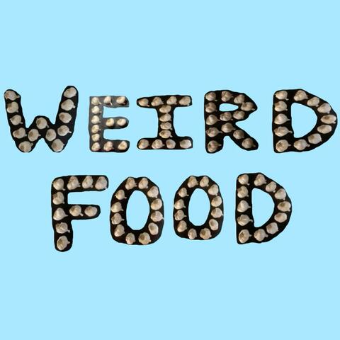 I Wanna Make Weird Food