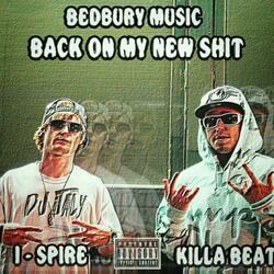 Back On My New Shit (feat. I Spire & Killa Beat)