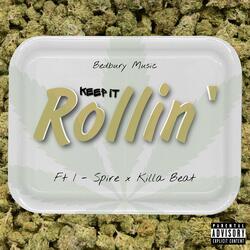 Keep It Rollin' (feat. I Spire & Killa Beat)