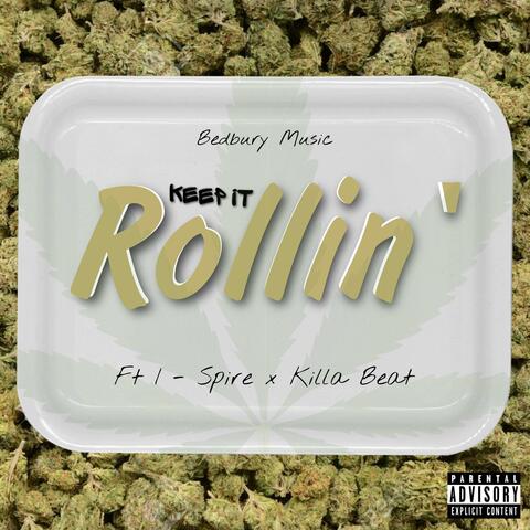 Keep It Rollin' (feat. I Spire & Killa Beat)