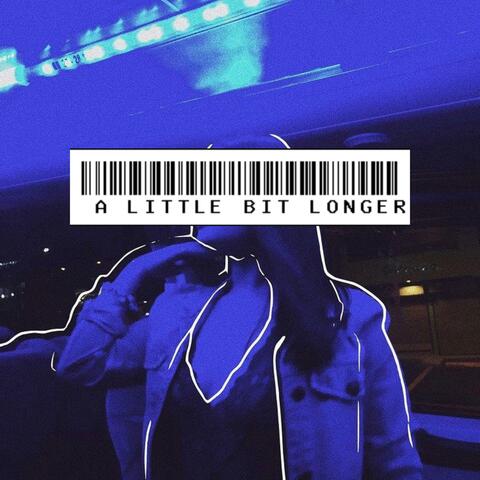 A Little Bit Longer