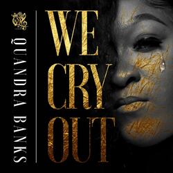WE CRY OUT
