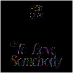 To Love Somebody (feat. The Tengri)