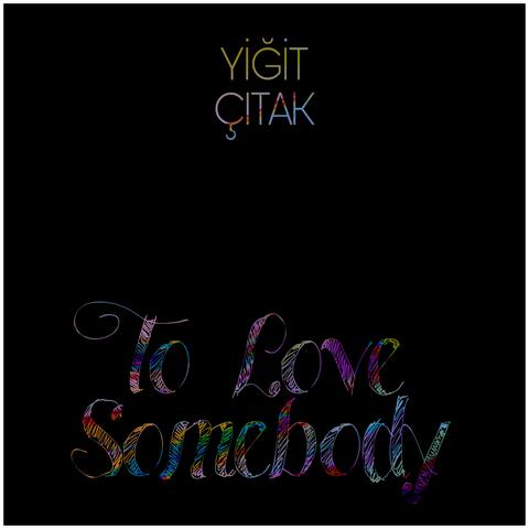 To Love Somebody (feat. The Tengri)