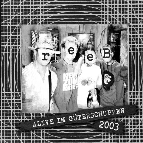 Alive im Güterschuppen (2003)