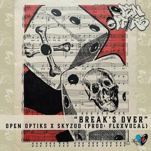 Break's Over (feat. Open Optiks & Skyzoo)