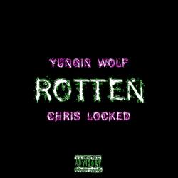 Rotten (feat. Chris Locked)