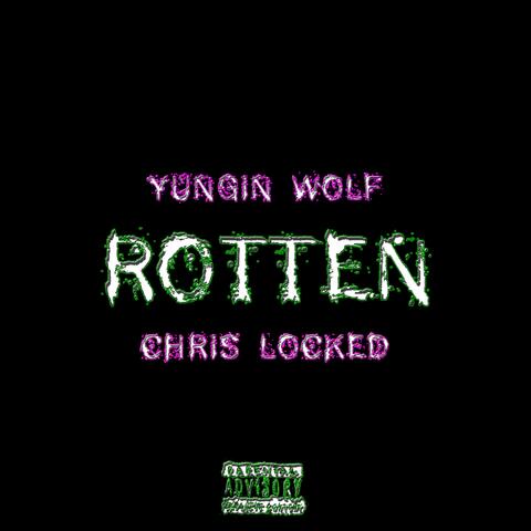 Rotten (feat. Chris Locked)