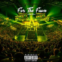 For The Fame