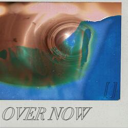 OVER NOW