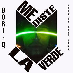 Me Diste La Verde