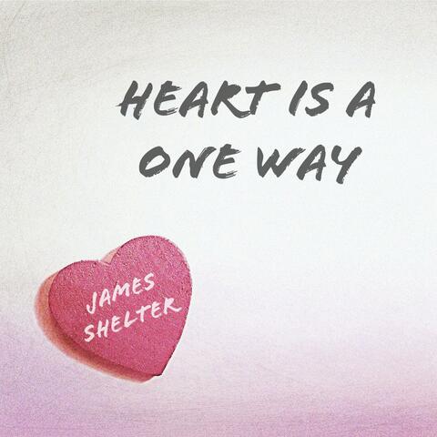 Heart is a one way