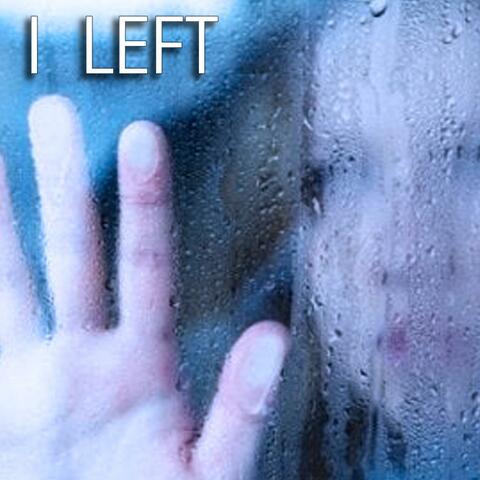 I LEFT