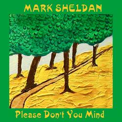 Please Don't You Mind