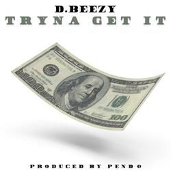 Tryna Get It