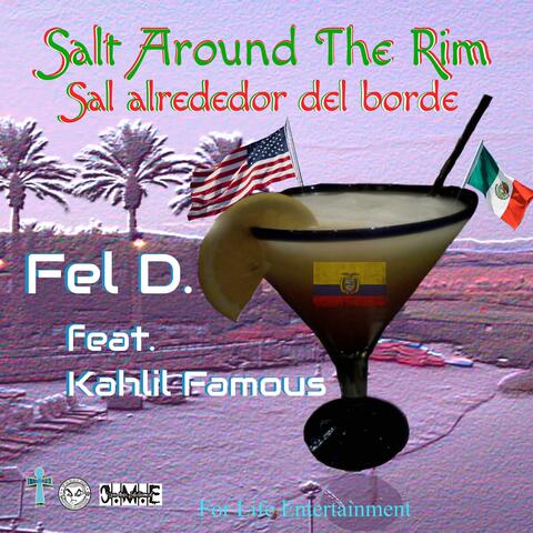 Salt Around The Rim (feat. Kahlil Famous)