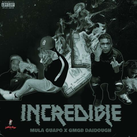 Incredible (feat. GMGB Daidough)